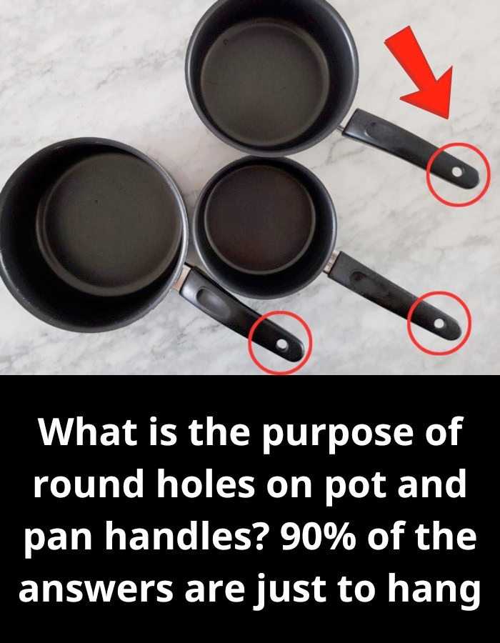 What is the purpose of round holes on pot and pan handles?