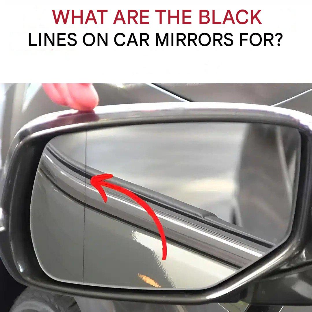 Car rearview mirrors: what is the role of the black lines on the sides?