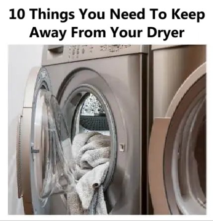 Things You Need To Keep Away From Your Dryer