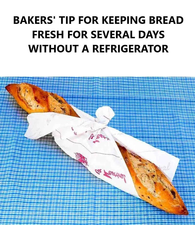 Bakers’ trick to keep bread fresh for several days without a refrigerator