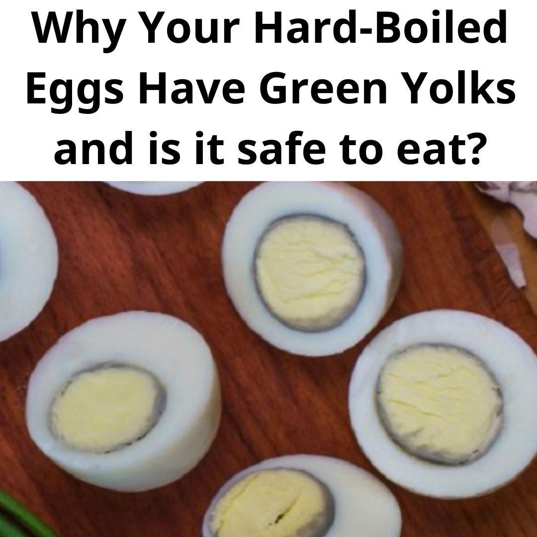 Why Your Hard-Boiled Eggs Have Green Yolks and What to Do About It