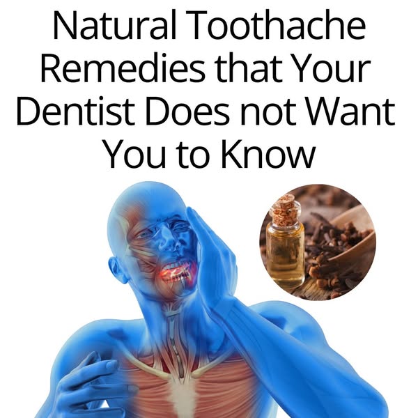 Natural Toothache Remedies that Your Dentist Does not Want You to Know