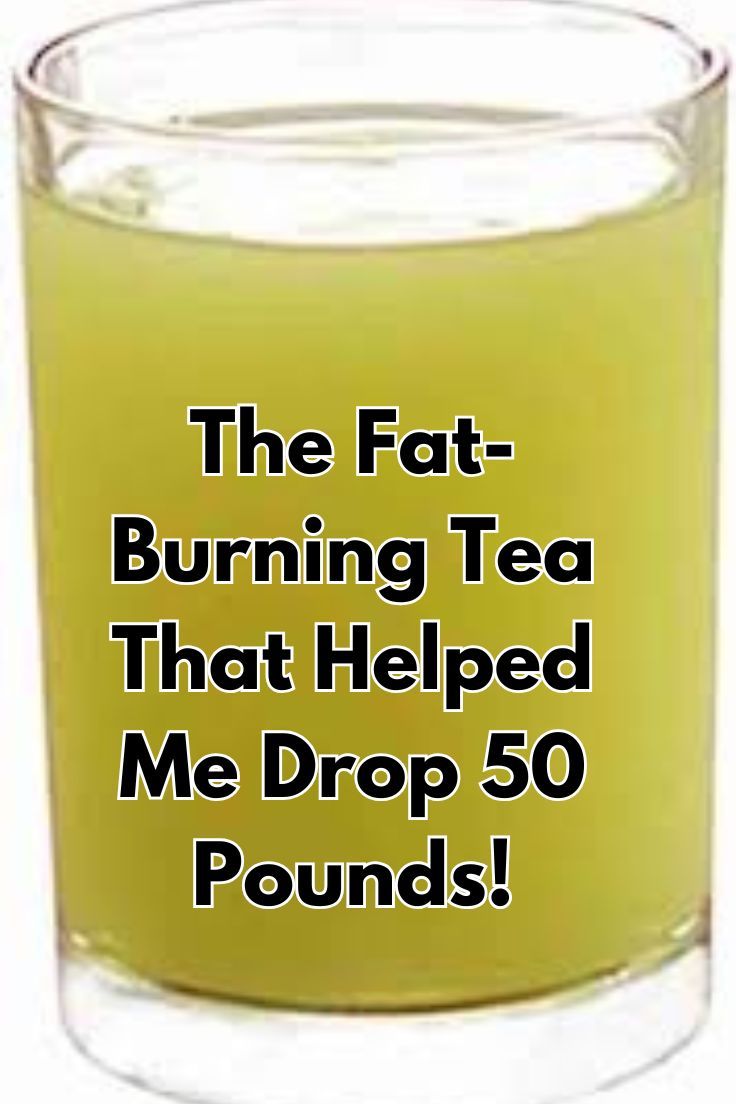 The Fat-Burning Tea That Helped Me Drop 50 Pounds!