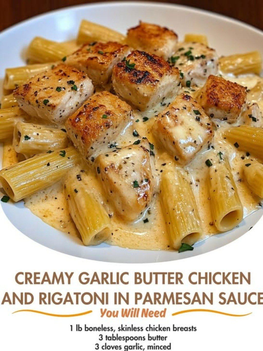 Creamy Garlic Butter Chicken and Rigatoni in Parmesan Sauce