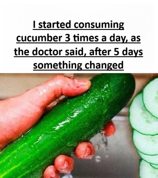 I started consuming cucumber 3 times a day, as the doctor said, after 5 days something changed